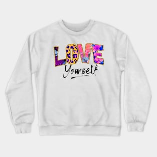 Love Yourself Crewneck Sweatshirt